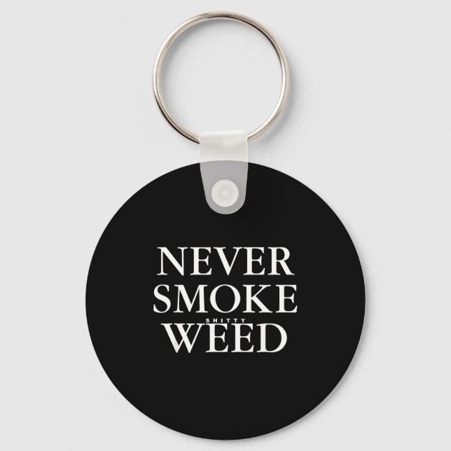 Never Smoke Ty Weed Smoke Funny Jokes  Nyckelring (Framsida)