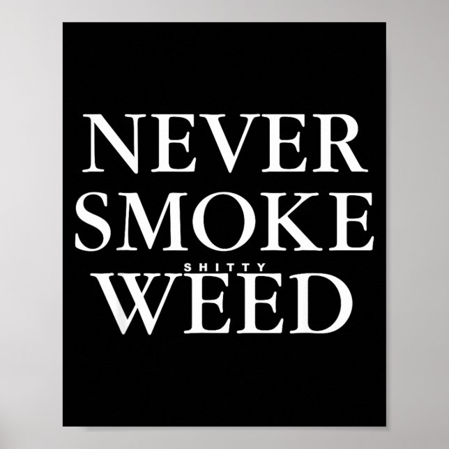Never Smoke Ty Weed Smoke Funny Jokes  Poster (Framsidan)