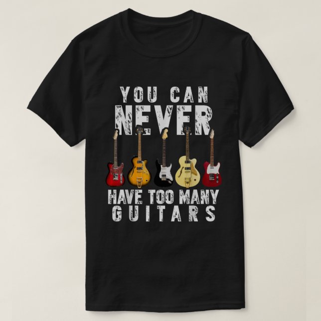 Never Too Many Guitars Funny Music Shirt T (Design framsida)
