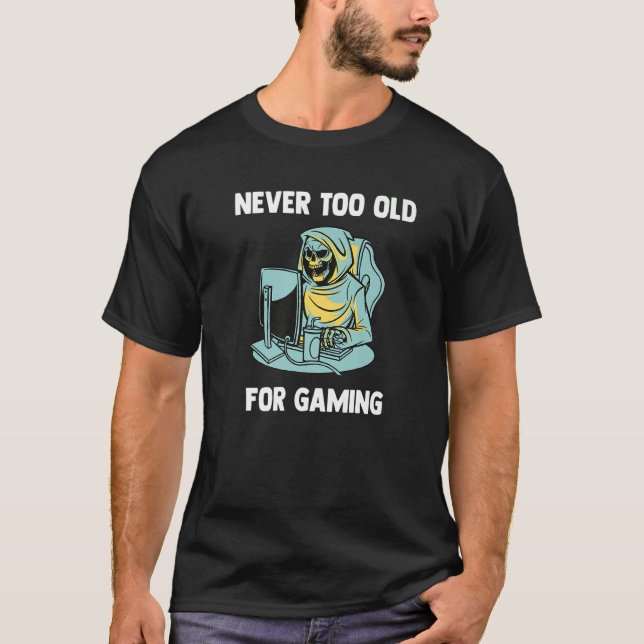 Never Too Old For Gaming  Video Gaming Grim Reaper T Shirt (Framsida)