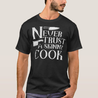 Never trust a skinny cook Essential TShirt 2  T Shirt