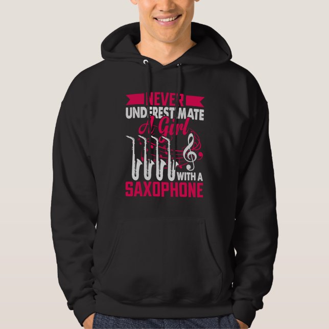 Never Underestimate a Girl with a Saxophone Saxaph Hoodie (Framsida)