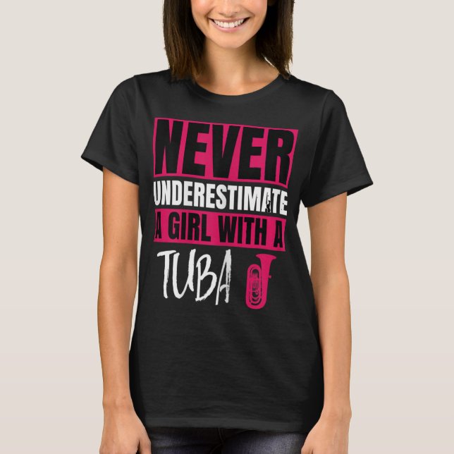 Never Underestimate A Girl With A Tuba Player Marc T Shirt (Framsida)