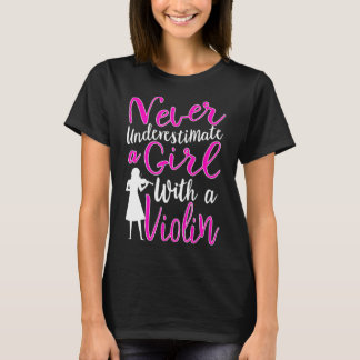 Never Underestimate a Girl With a Violin Cool Gift T Shirt