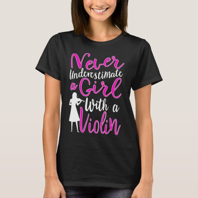 Never Underestimate a Girl With a Violin Cool Gift T Shirt (Framsida)
