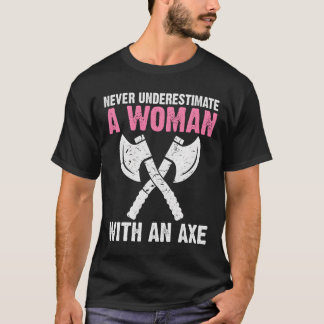 Never Underestimate A With An Axe Throwing T Shirt