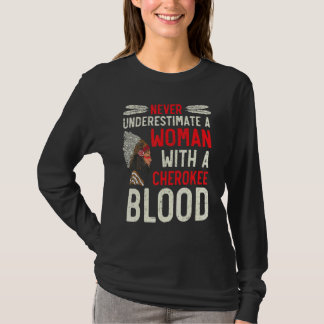 Never Underestimate A Woman With A Cherokee Blood T Shirt