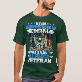Never Underestimate An BrotherInLaw Air Force Vete T Shirt