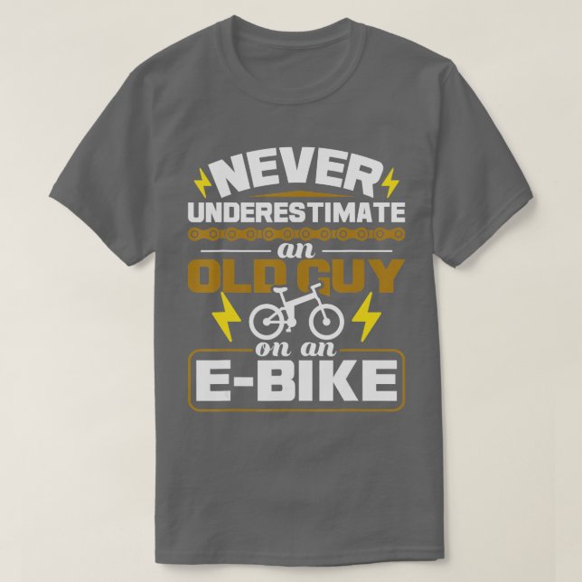 Never Underestimate An Old Guy On An EBike Electri T Shirt (Design framsida)