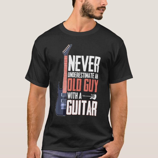 Never Underestimate An Old Guy With A Guitar T Shirt (Framsida)