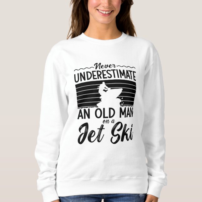 Never Underestimate An Old Man Jet Skiing Jet Ski T Shirt (Framsida)
