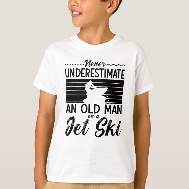 Never Underestimate An Old Man Jet Skiing Jet Ski T Shirt (Framsida)