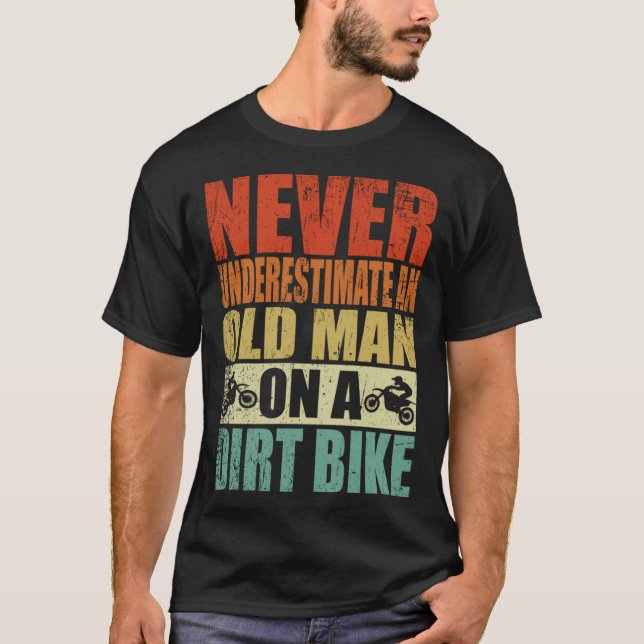 Never Underestimate An Old Man On A Dirt Bike Reti T Shirt (Framsida)