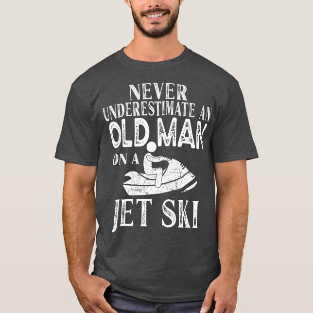 Never Underestimate An Old Man On A Jet Ski Gift T Shirt (Framsida)