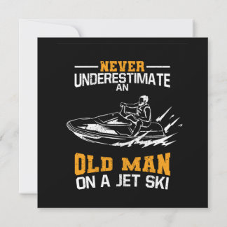 Never Underestimate An Old Man On A Jet Ski Inbjudningar