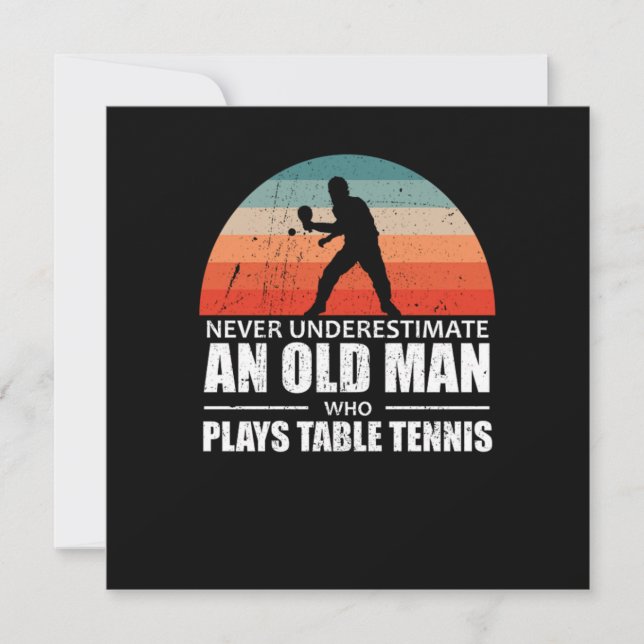 Never Underestimate An Old Man Plays Table Tennis Inbjudningar (Framsida)