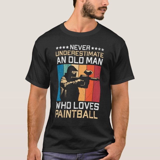 Never Underestimate An Old Man Who Loves Paintball T Shirt (Framsida)
