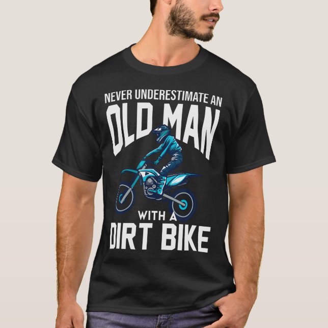 Never Underestimate An Old Man With A Dirt Bike Ra T Shirt (Framsida)