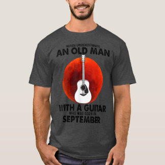 Never Underestimate An Old Man With A Guitar Septe T Shirt