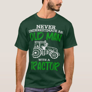 Never Underestimate An Old Man With A Tractor Farm T Shirt