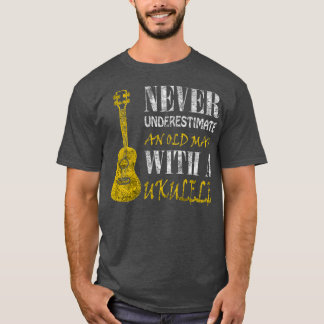 Never underestimate an old man with a ukulele t shirt