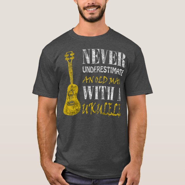 Never underestimate an old man with a ukulele t shirt (Framsida)
