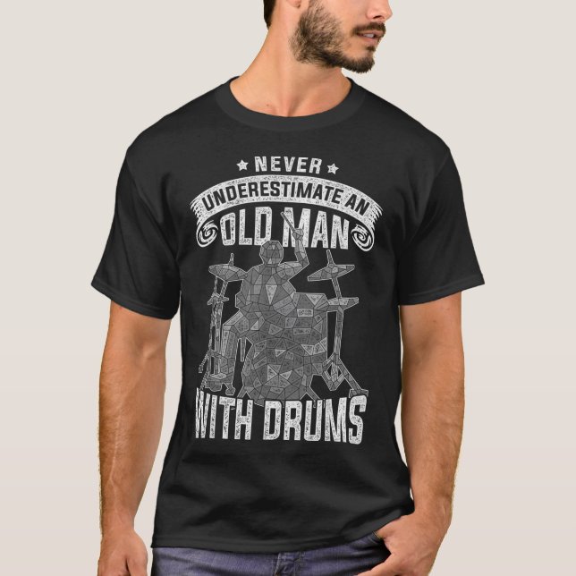 Never Underestimate An Old Men With DrumsIf you ar T Shirt (Framsida)