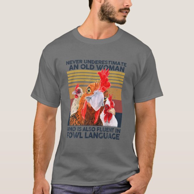 Never Underestimate An Old Woman Fluent In Fowl La T Shirt (Framsida)