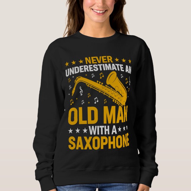 Never Underestimate Old Man Saxophone Player Music T Shirt (Framsida)
