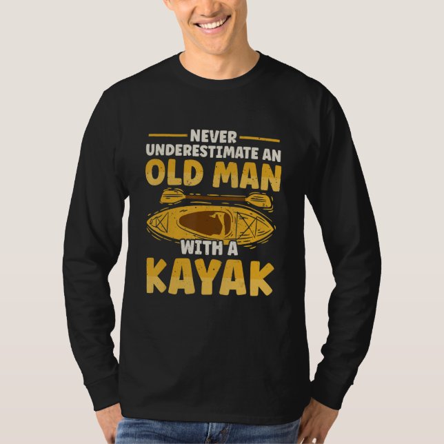 Never Underestimate Old Man With A Kayak T Shirt (Framsida)