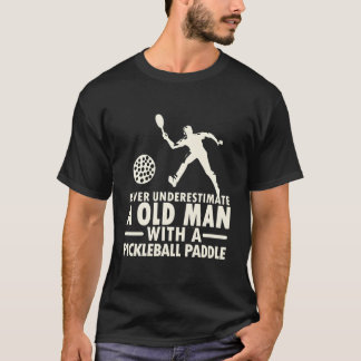 Never Underestimate Old With Pickle T Shirt
