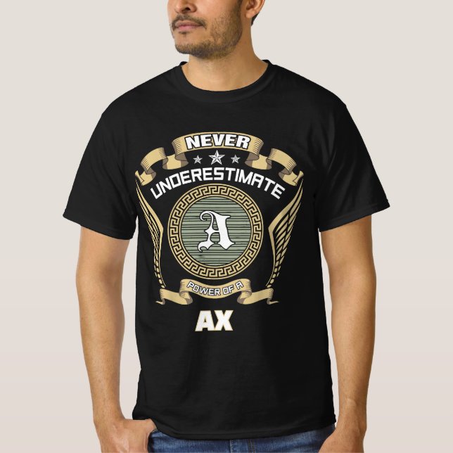 Never underestimate power of a AX T Shirt (Framsida)