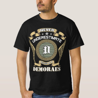 Never underestimate power of a DEMORAES T Shirt