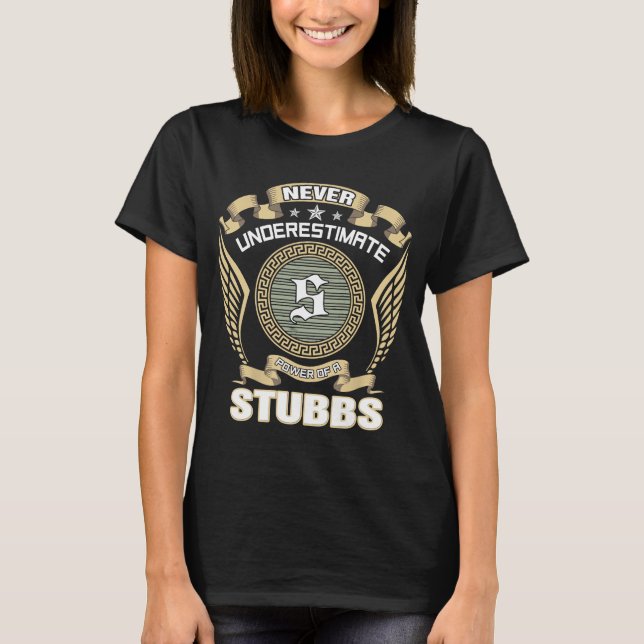 NEVER_UNDERESTIMATE_POWER_OF_A_STUBBS T SHIRT (Framsida)
