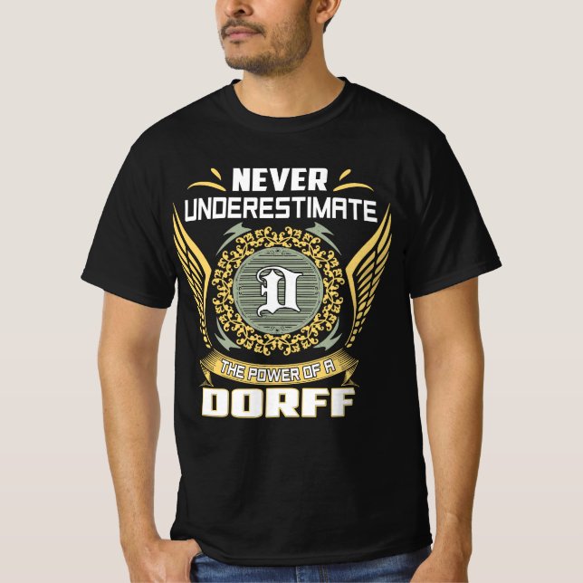 Never Underestimate The Power Of A Dorff T Shirt (Framsida)