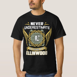 Never Underestimate The Power Of A Ellinwood T Shirt