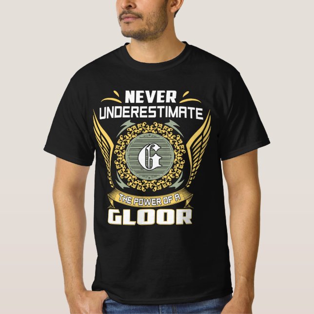 Never Underestimate The Power Of A Gloor T Shirt (Framsida)