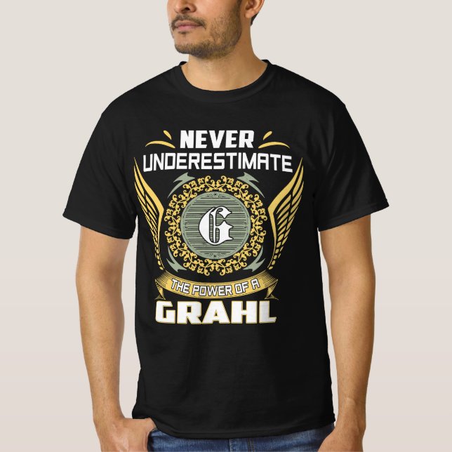 Never Underestimate The Power Of A Grahl T Shirt (Framsida)
