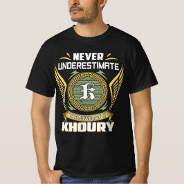 Never Underestimate The Power Of A Khoury T Shirt