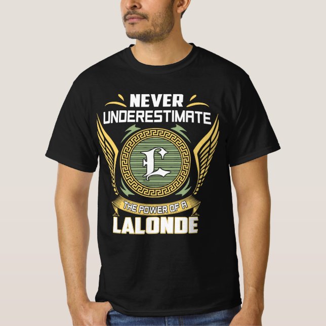 Never Underestimate The Power Of A Lalonde T Shirt (Framsida)