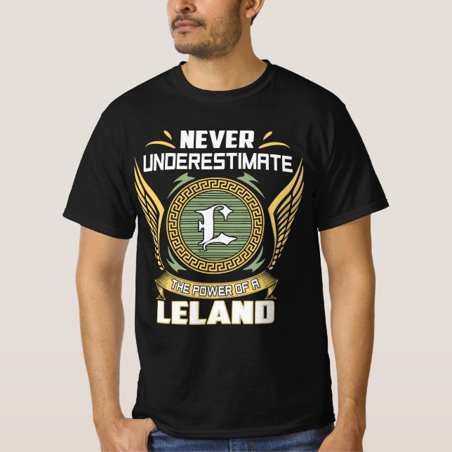 Never Underestimate The Power Of A Leland T Shirt (Framsida)