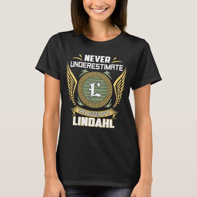 Never Underestimate The Power Of A Lindahl T Shirt (Framsida)