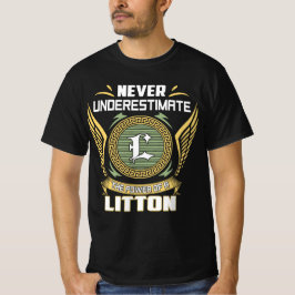 Never Underestimate The Power Of A Litton T Shirt