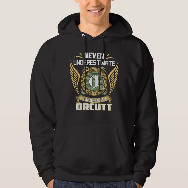 Never Underestimate The Power Of A Orcutt Hoodie (Framsida)