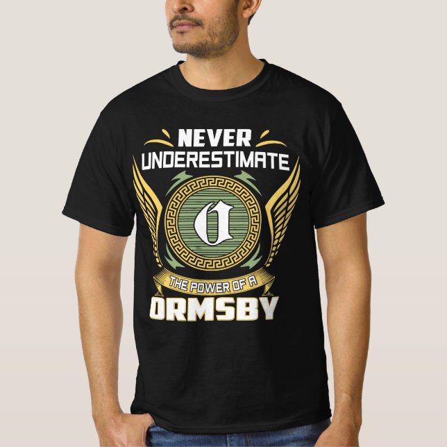Never Underestimate The Power Of A Ormsby T Shirt (Framsida)