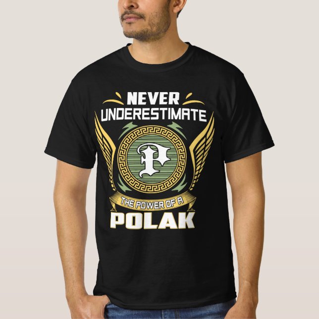 Never Underestimate The Power Of A Polak T Shirt (Framsida)