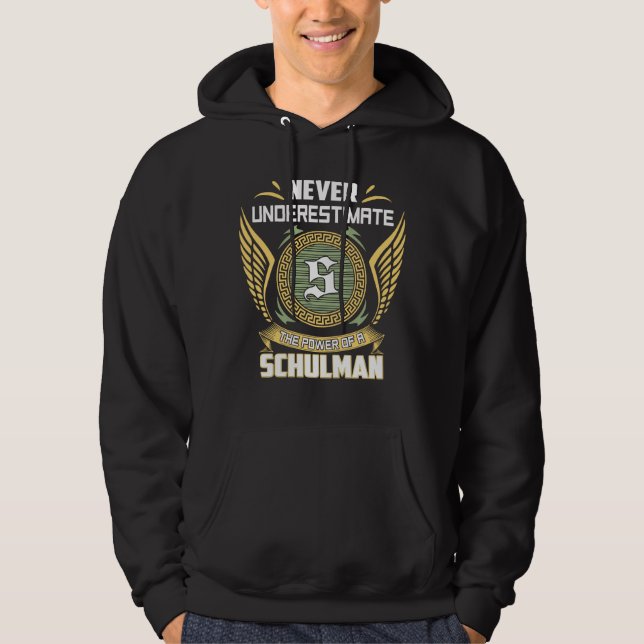 Never Underestimate The Power Of A Schulman Hoodie (Framsida)