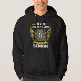 Never Underestimate The Power Of A Senior Hoodie