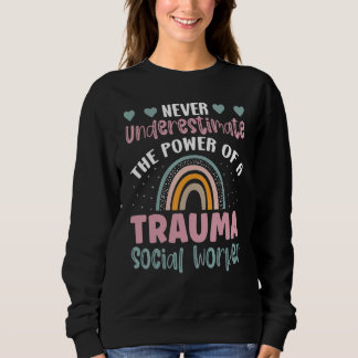 Never Underestimate The Power Of A Trauma Social W T Shirt