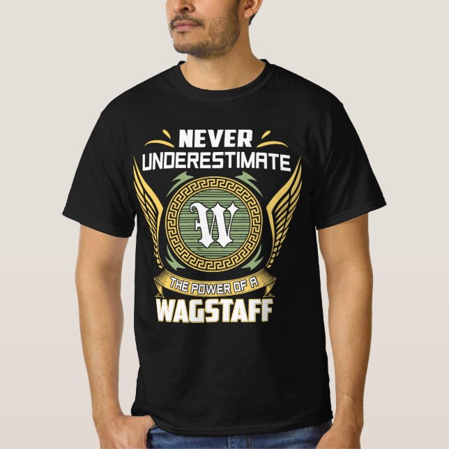 Never Underestimate The Power Of A Wagstaff T Shirt (Framsida)